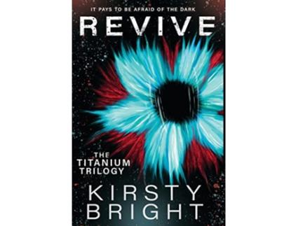 Livro Revive The Titanium Trilogy Book 2 de Kirsty Bright (Inglês)