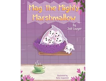 Livro Mag the Mighty Marshmallow de Jodi Lawyer (Inglês)