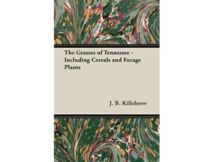 Livro The Grasses of Tennessee Including Cereals and Forage Plants de J B Killebrew (Inglês)