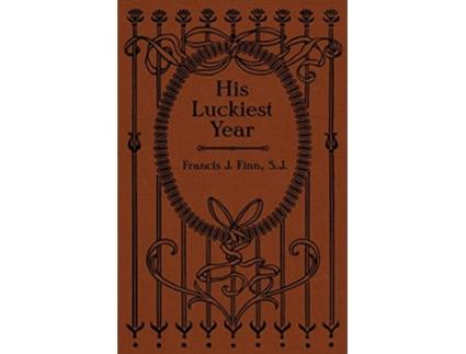 Livro His Luckiest Year A Sequel to Lucky Bob de REV Francis J Finn (Inglês)
