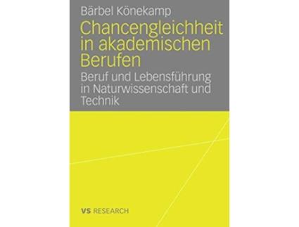 Livro Chancengleichheit in akademischen Berufen Beruf und Lebensführung in Naturwissenschaft und Technik German Edition de Bärbel Könekamp (Alemão)