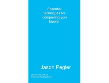 Livro Essential techniques for conquering your bipolar de Jason Pegler (Inglês)
