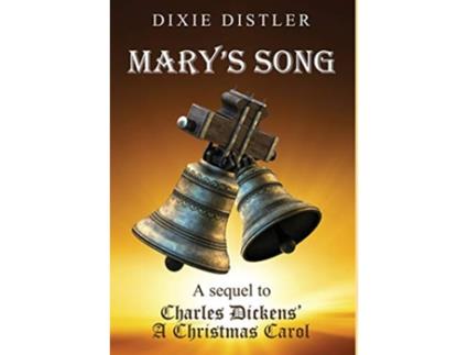Livro Marys Song A Sequel to Charles Dickens A Christmas Carol de Dixie Distler (Inglês)