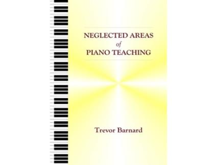 Livro Neglected Areas of Piano Teaching de Trevor Barnard (Inglês)
