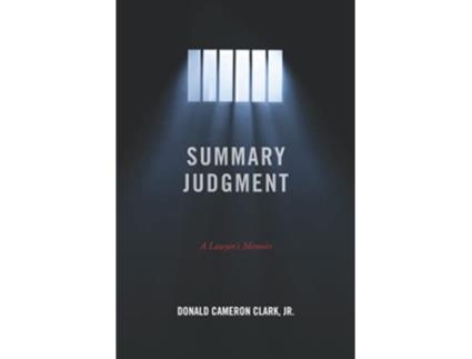 Livro Summary Judgment A Lawyers Memoir de Donald Cameron Clark Jr (Inglês)