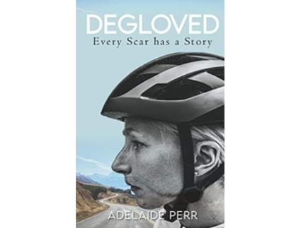 Livro Degloved Every Scar has a Story de Adelaide Perr (Inglês)