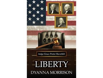 Livro Liberty de Dyanna Morrison (Inglês)