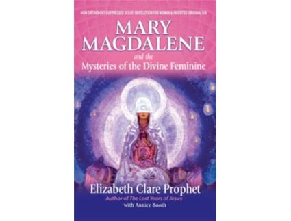 Livro Mary Magdalene and the Mysteries of the Divine Feminine - 2nd Edition de Elizabeth Clare Prophet (Inglês)