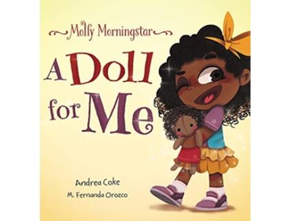Livro Molly Morningstar A Doll for Me A Fun Story About Diversity Inclusion and a Sense of Belonging de Andrea Coke (Inglês)