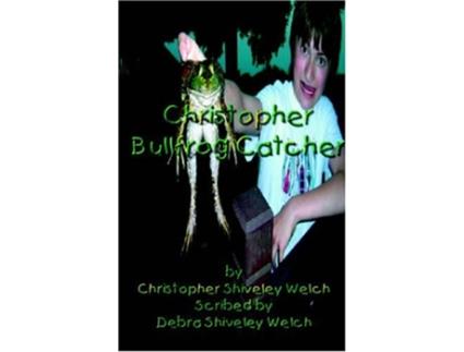 Livro Christopher Bullfrog Catcher de Shiveley Welch Debra (Inglês)