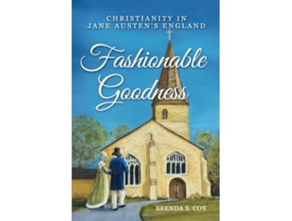 Livro Fashionable Goodness Christianity in Jane Austens England de Brenda S Cox (Inglês)