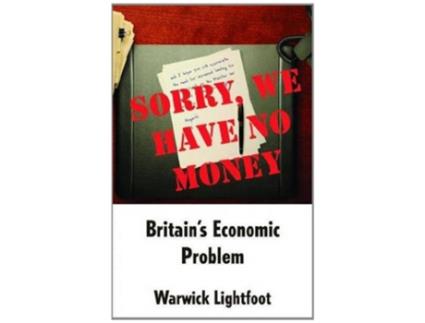 Livro Sorry We Have No Money Britains Economic Problem de Warwick Lightfoot (Inglês)