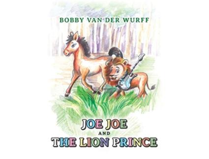 Livro Joe Joe and The Lion Prince de Bobby Van Der Wurff (Inglês)