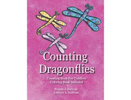 Livro Counting Dragonflies Counting Book For Toddlers Coloring Book Included Kids Count Series de Brenda J Sullivan (Inglês)