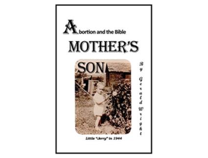 Livro A Mothers Son Abortion and the Bible de Gerald N Wright (Inglês)