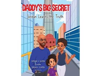 Livro Daddys Big Secret Jordan Learns The Truth de Jermaine K Seamon (Inglês)