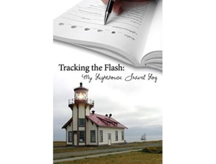 Livro Tracking the Flash My Lighthouse Travel Log de Katy Pye (Inglês)