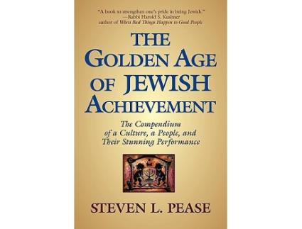 Livro The Golden Age of Jewish Achievement The Compendium of a Culture a People and Their Stunning Performance de Steven L Pease (Inglês)