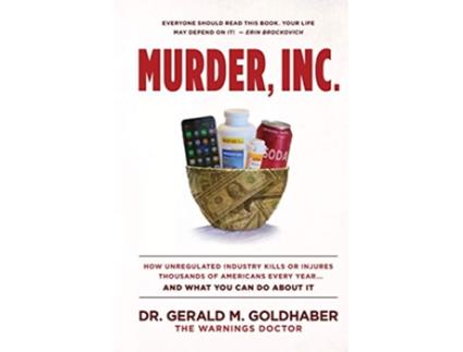 Livro Murder Inc How Unregulated Industry Kills or Injures Thousands of Americans Every YearAnd What You Can Do About It de Gerald Goldhaber (Inglês)