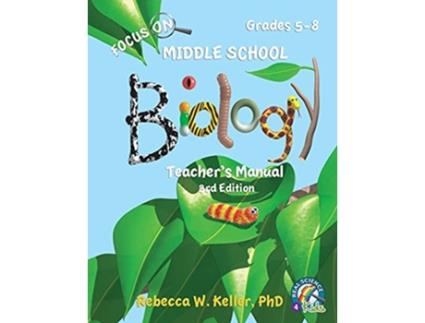 Livro Focus On Middle School Biology Teachers Manual 3rd Edition de Rebecca W Keller PH D (Inglês)