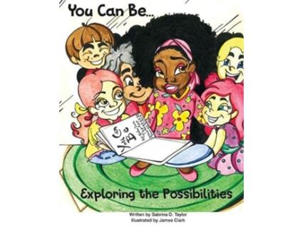 Livro You Can Be Exploring the Possibilities de Sabrina Denise Taylor (Inglês)