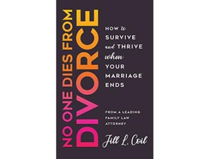 Livro No One Dies from Divorce How to Survive and Thrive When Your Marriage Ends de Jill L Coil (Inglês)