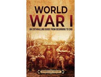 Livro World War I de Enthralling History (Inglês - Capa Dura)
