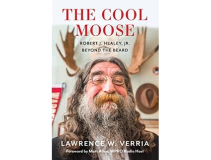 Livro The Cool Moose Robert J Healey Jr Beyond the Beard de Lawrence W Verria (Inglês)