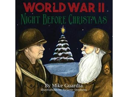 Livro World War II Night Before Christmas de Mike Guardia (Inglês)