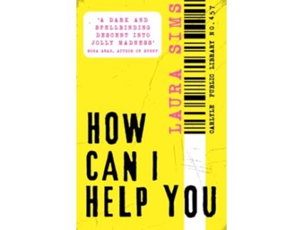 Livro How Can I Help You de Laura Sims (Inglês)