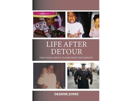 Livro Life After Detour First Hand Advice to Empower Teen Parents de Deanna Jones (Inglês)