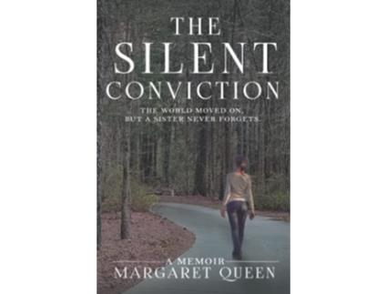 Livro The Silent Conviction The World Moved On But A Sister Never Forgets de Margaret Queen (Inglês)