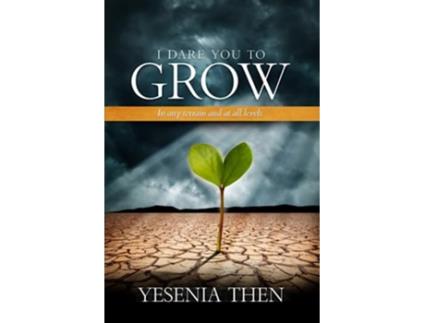 Livro I Dare you to grow de Yesenia Then (Inglês)