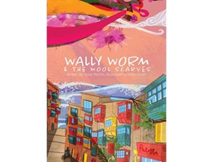 Livro Wally Worm and the Wool Scarves de William C Martin (Inglês)