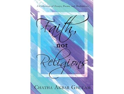 Livro Faith Not Religions Revised Edition de Chatha Akbar Ghulam (Inglês)