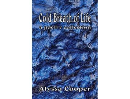 Livro Cold Breath of Life A Poetry Collection de Alyssa Cooper (Inglês)