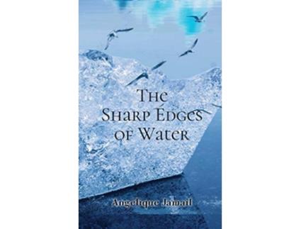 Livro The Sharp Edges of Water de Angélique Jamail (Inglês)