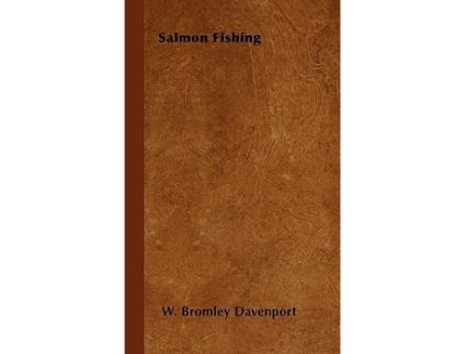 Livro Salmon Fishing de W Bromley Davenport (Inglês)