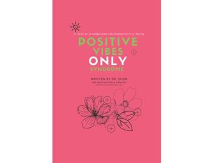 Livro Positive Vibes ONLY Syndrome 21 Days of Affirmations for Productivity Peace de Shonteral Lakay Redmond DDS (Inglês)