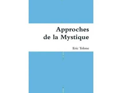 Livro Approches de la Mystique French Edition de Eric Tolone (Francês)