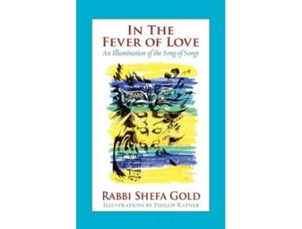Livro In the Fever of Love An Illumination of the Song of Songs de Shefa Gold (Inglês)