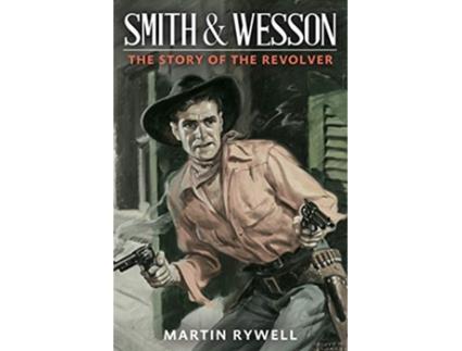 Livro Smith and Wesson de Martin Rywell (Inglês)