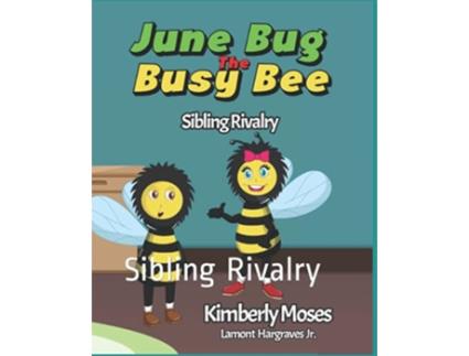 Livro June Bug The Busy Bee Sibling Rivalry de Kimberly Moses Lamont Hargraves Jr (Inglês)