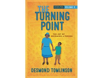Livro The Turning Point The Joy of Becoming a Person Fostering Through the Eyes of a Child Volume de Desmond Tomlinson (Inglês)