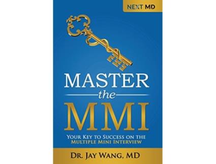 Livro Master the MMI Your Key to Success on the Multiple Mini Interview de Dr Jay Wang (Inglês)