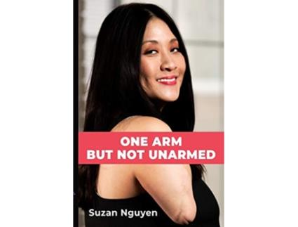 Livro One Arm But Not Unarmed de Suzan Nguyen (Inglês)