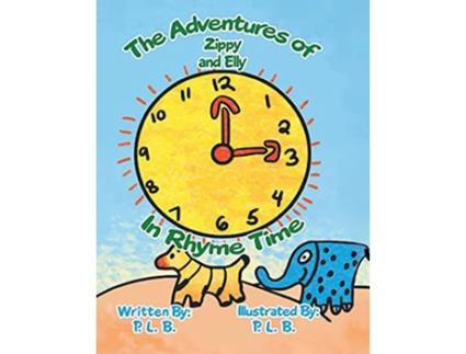 Livro The Adventures of Zippy And Elly In Rhyme Time de P L B (Inglês)