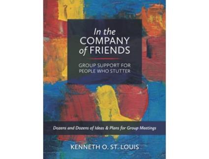 Livro In the Company of Friends Group Support for People Who Stutter de Kenneth O St Louis (Inglês)