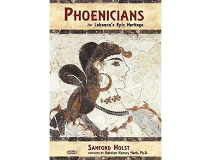 Livro Phoenicians Lebanons Epic Heritage de Sanford Holst (Inglês - Capa Dura)
