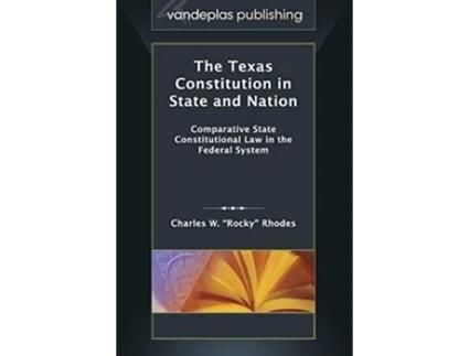Livro Texas Constitution in State and Nation de Charles W Rhodes (Inglês - Capa Dura)